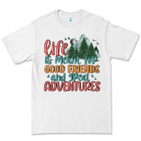 White life is meant for good friends and great adventure Premium Tee - MaliasSmallBusiness