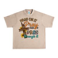 French Oak pray on it pray over it pray through it Urban Heavy Tee - Artiststas