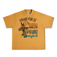 Peanut Butter pray on it pray over it pray through it Urban Heavy Tee - Artiststas