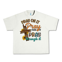 Pistachio pray on it pray over it pray through it Urban Heavy Tee - Artiststas