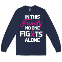 Navy In This Family No One Fights Alone Cancer Survivor Long Sleeve Tee - Bettercallsaul