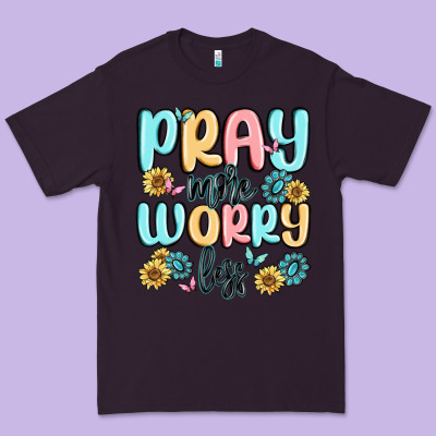 Pray More Worry Less Premium Tee Designed By Maliassmallbusiness