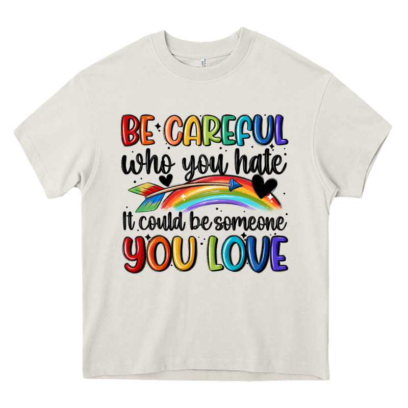 Be Careful Who You Hate Heavy Core Tee by MaliasSmallBusiness | Teevron