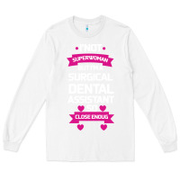 White Surgical Dental Assistant Long Sleeve Tee - Bettercallsaul