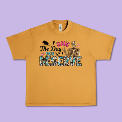 Have The Day You Deserve Urban Heavy Tee Designed By Artiststas
