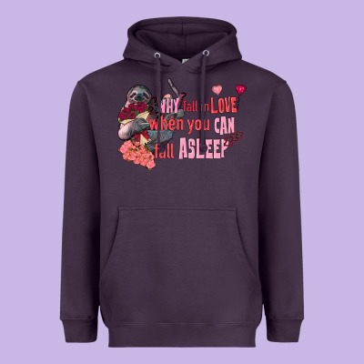 Sloth Why Fall In Love When You Can Fall Asleep Heavyweight Hoodie Designed By Fadigitalartstudio