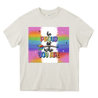 Cream be proud of who you are Heavy Core Tee - MaliasSmallBusiness