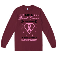 Burgundy I am a Breast Cancer Survivor What is Your Superpower Long Sleeve Tee - Bettercallsaul