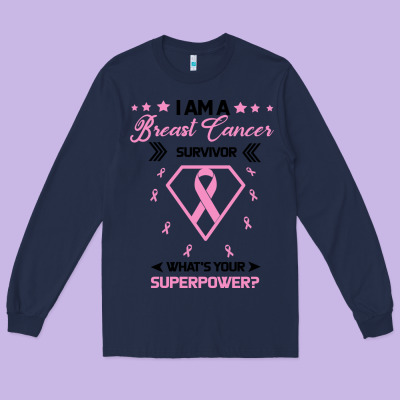 I Am A Breast Cancer Survivor What Is Your Superpower Long Sleeve Tee Designed By Bettercallsaul