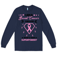 Navy I am a Breast Cancer Survivor What is Your Superpower Long Sleeve Tee - Bettercallsaul