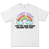 White i dont care how you were raised Premium Tee - MaliasSmallBusiness