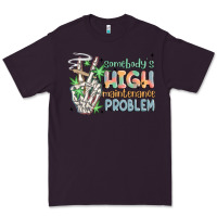 Plum somebodys high maintenance problem Premium Tee - MaliasSmallBusiness