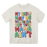 Cream my child may be non verbal but this mama ain't Heavy Core Tee - MaliasSmallBusiness