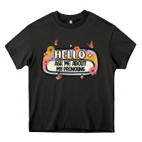 Asphalt ask me about my pronouns Heavy Core Tee - MaliasSmallBusiness