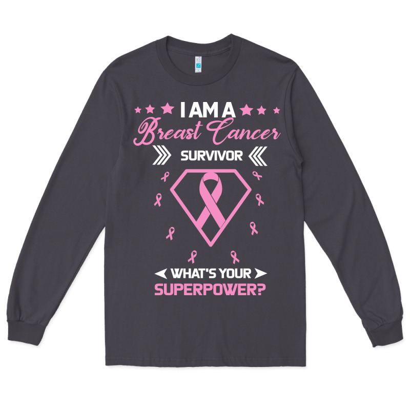 I Am A Breast Cancer Survivor What Is Your Superpower Long Sleeve Tee by Bettercallsaul | Teevron