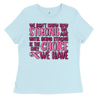 Baby Blue breast cancer we don't know how strong we are Ladies Tee - MaliasSmallBusiness
