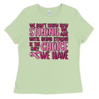 Breast Cancer We Don't Know How Strong We Are Ladies Tee | Teevron