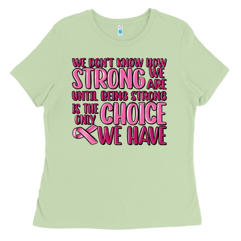 Breast Cancer We Don't Know How Strong We Are Ladies Tee by MaliasSmallBusiness | Teevron