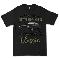 Black i m not getting old i m becoming a classic Premium Tee - MaliasSmallBusiness