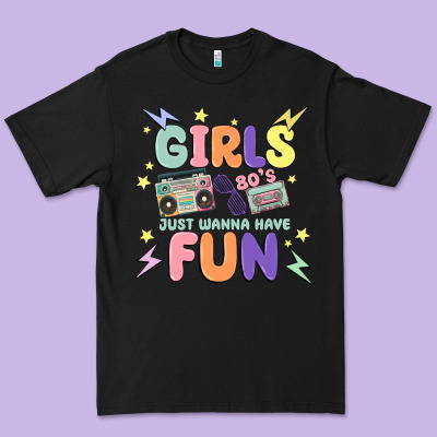 Girls Just Wanna Have Fun Premium Tee Designed By Maliassmallbusiness