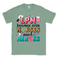 Sage lpn because nurses need heroes Classic Tee - LillyAllenDesigns