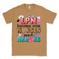 Toasted Coconut lpn because nurses need heroes Classic Tee - LillyAllenDesigns