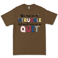 Cacao you may see me struggle Premium Tee - MaliasSmallBusiness