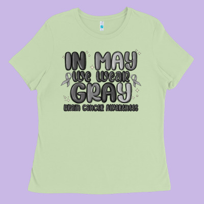 In May We Wear Gray Brain Cancer Awareness Ladies Tee Designed By Maliassmallbusiness
