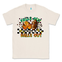Natural falls out balls out Classic Tee - LillyAllenDesigns