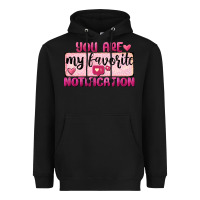 Black You Are My Favorite Notification Heavyweight Hoodie - FaDigitalArtStudio
