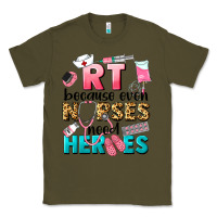 Army Green rt because nurses need heroes Classic Tee - LillyAllenDesigns
