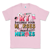 Bubblegum Pink rt because nurses need heroes Classic Tee - LillyAllenDesigns