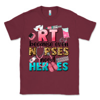 Burgundy rt because nurses need heroes Classic Tee - LillyAllenDesigns