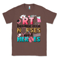 Chestnut rt because nurses need heroes Classic Tee - LillyAllenDesigns