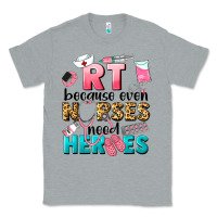 Heather Grey rt because nurses need heroes Classic Tee - LillyAllenDesigns
