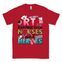 Red rt because nurses need heroes Classic Tee - LillyAllenDesigns