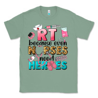 Sage rt because nurses need heroes Classic Tee - LillyAllenDesigns