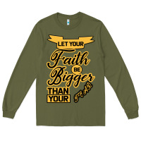 Army Green Let your Faith Be Bigger than your fear Long Sleeve Tee - Bettercallsaul