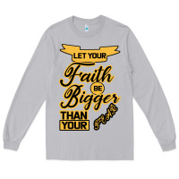 Moon Dust Let your Faith Be Bigger than your fear Long Sleeve Tee - Bettercallsaul