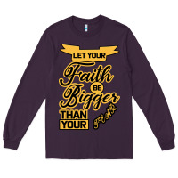 Plum Let your Faith Be Bigger than your fear Long Sleeve Tee - Bettercallsaul