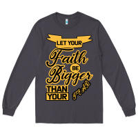 Smoke Let your Faith Be Bigger than your fear Long Sleeve Tee - Bettercallsaul