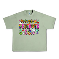 Oil Green everyone deserves love Urban Heavy Tee - Artiststas