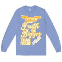 Colony Blue Let Your Faith Be Bigger Than Your Fear Long Sleeve Tee - Bettercallsaul