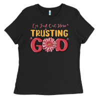 Black i’m just out here trusting god Ladies Tee - MaliasSmallBusiness