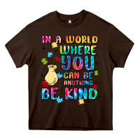 Chocolate Brown in a world where you can be anything Heavy Core Tee - MaliasSmallBusiness