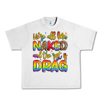 Lunar Rock we're all naked and the rest is drag Urban Heavy Tee - Artiststas