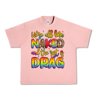 Salmon we're all naked and the rest is drag Urban Heavy Tee - Artiststas