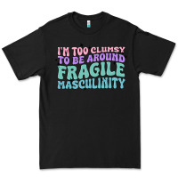 Black i'm too clumsy to be around fragile masculinity Premium Tee - MaliasSmallBusiness