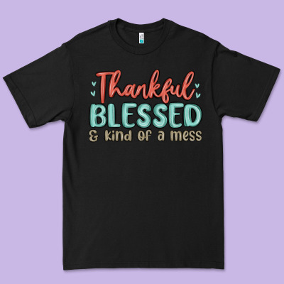 Thankful Blessed And Kind Of A Mess Premium Tee Designed By Maliassmallbusiness