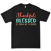 Black thankful blessed and kind of a mess Premium Tee - MaliasSmallBusiness
